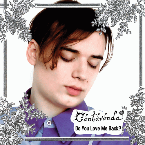 Cantavanda : Do You Love Me Back
